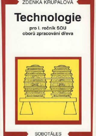 Technologie pro 1. ročník SOU oborů zpracování dřeva