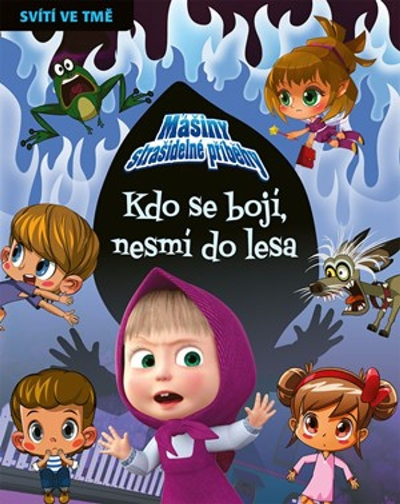 Mášiny strašidelné příběhy – Kdo se bojí, nesmí do lesa