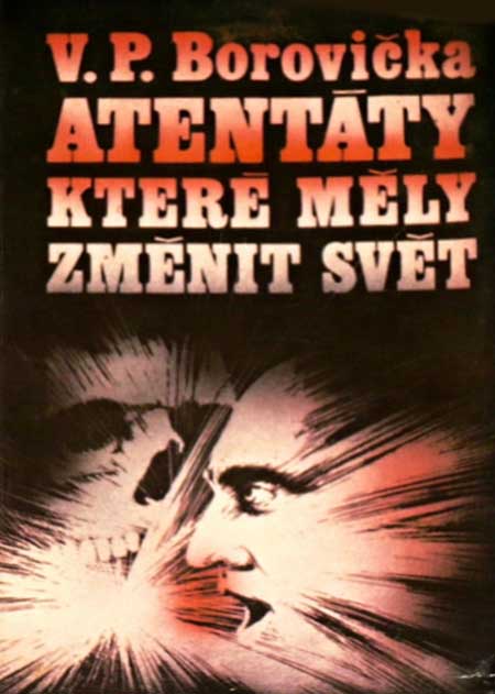 Atentáty, které měly změnit svět