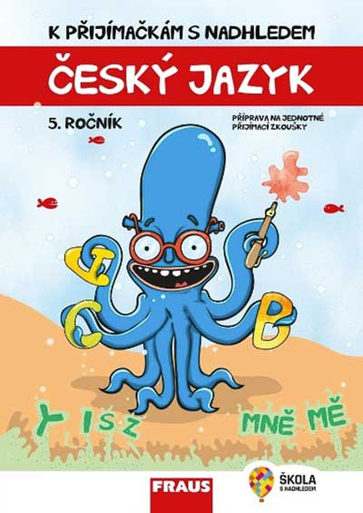 K přijímačkám s nadhledem Český jazyk a literatura hybridní pro 5.roč