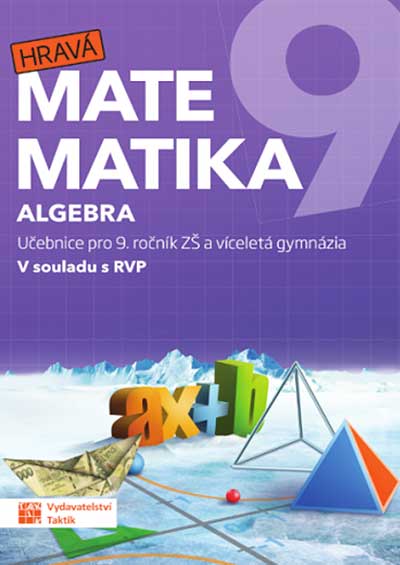Hravá matematika 9 Algebra – Učebnice