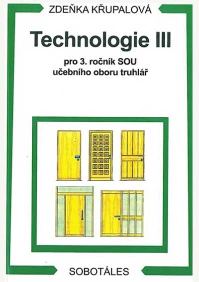 Technologie III pro 3. ročník SOU učebního oboru truhlář