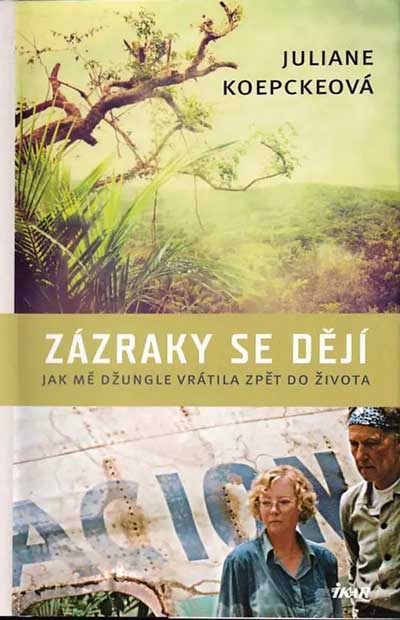 Zázraky se dějí : jak mě džungle vrátila zpět do života