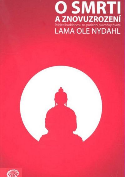 O smrti a znovuzrození - Pohled buddhismu na poslední okamžiky života