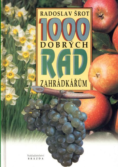 1000 dobrých rad zahrádkářům