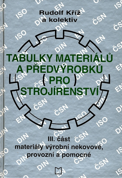 Tabulky materiálů a předvýrobků (pro) strojírenství - III. část