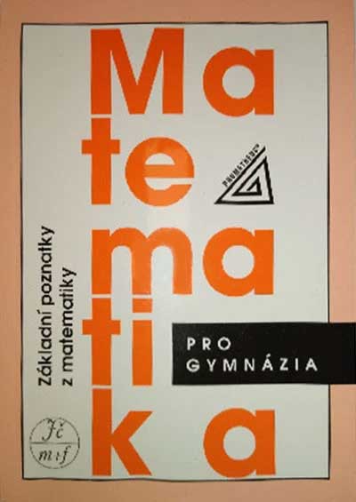 Matematika pro gymnázia Základní matematické poznatky