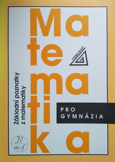 Matematika pro gymnázia Základní poznatky
