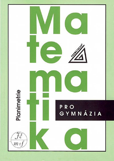 Matematika pro gymnázia Planimetrie