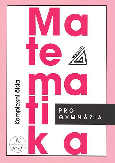 Matematika pro gymnázia Komplexní čísla