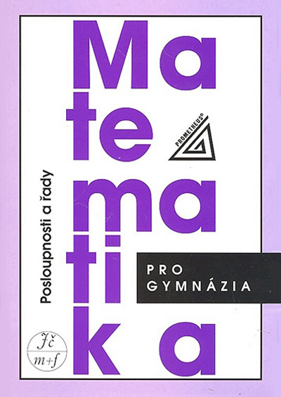 Matematika pro gymnázia Posloupnosti a řady