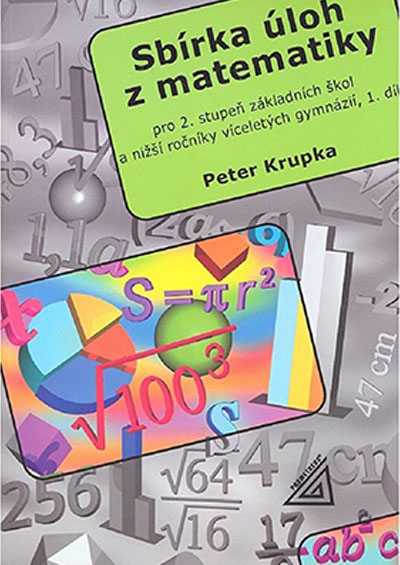 Sbírka úloh z matematiky pro 2.stupeň ZŠ a nižší ročníky víceletých gymnázií, 1.díl