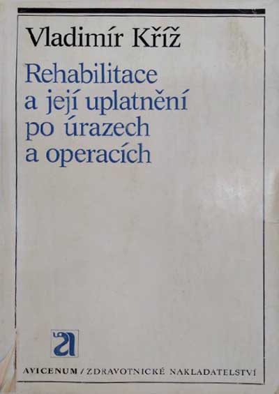 Rehabilitace a její uplatnění po úrazech a operacích