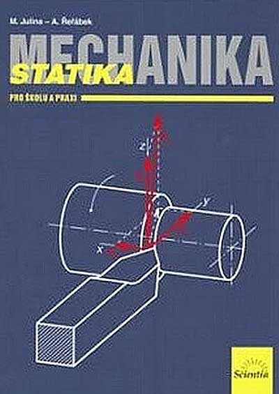 Mechanika Statika pro školu a praxi