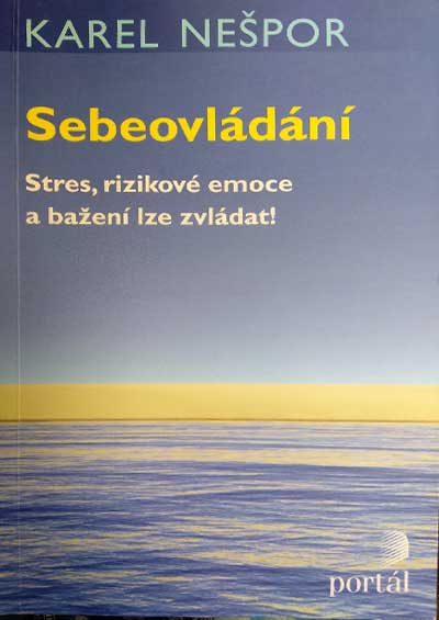 Sebeovládání - Stres, rizikové emoce a bažení lze zvládat!