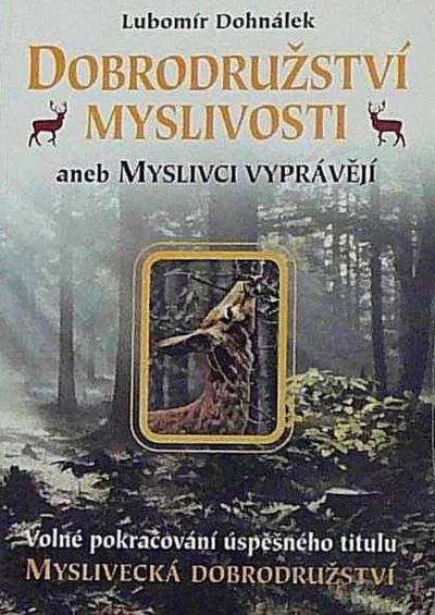 Dobrodružství myslivosti aneb myslivci vyprávějí