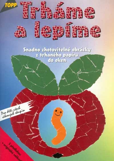 Trháme a lepíme : snadno zhotovitelné obrázky z trhaného papíru do oken