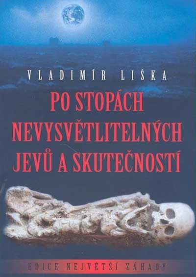 Po stopách nevysvětlitelných jevů a skutečností