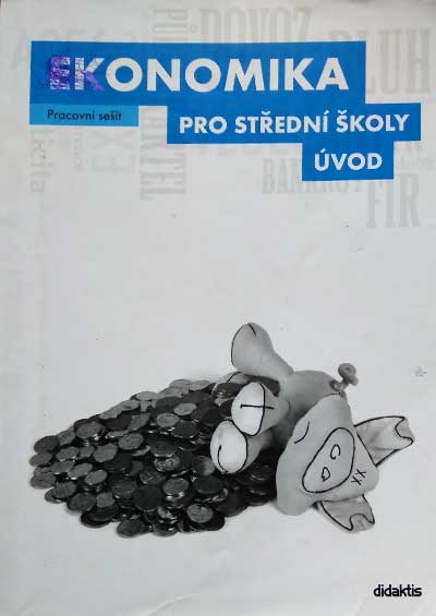 Ekonomika pro střední školy – Úvod – Pracovní sešit