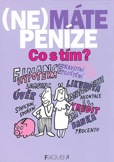 (Ne)máte peníze Co s tím? Slabikář rodinných financí