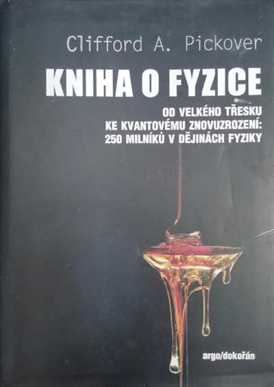 Kniha o fyzice Od velkého třesku ke kvantovému znovuzrození: 250 milníků v dějinách fyziky