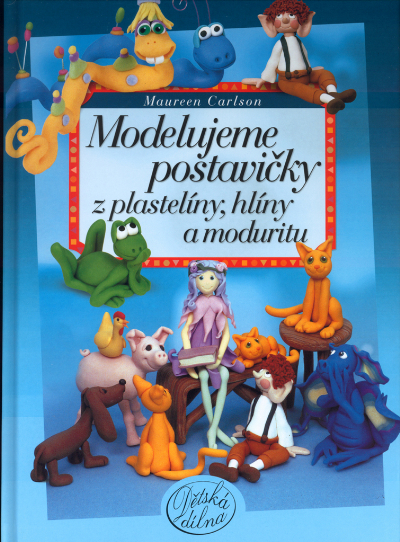 Modelujeme postavičky z plastelíny, hlíny a moduritu