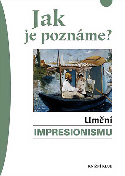 Jak je poznáme? Umění impresionismu