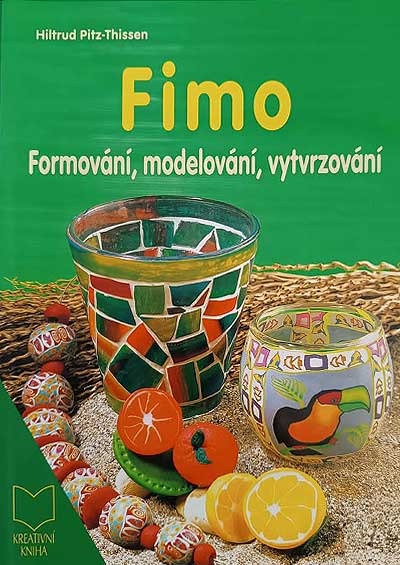Fimo : formování, modelování, vytvrzování
