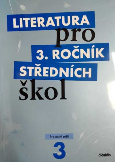 Literatura pro 3.ročník SŠ – Pracovní sešit