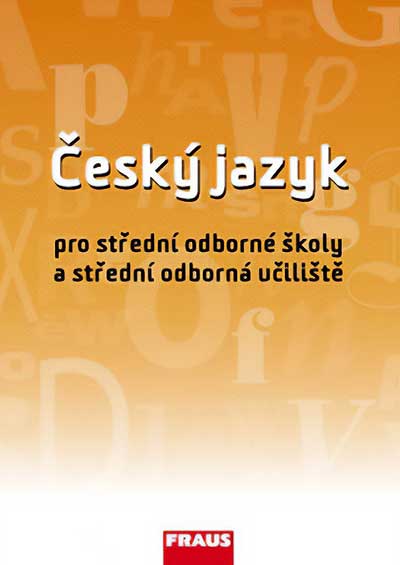 Český jazyk pro střední odborné školy a střední odborná učiliště