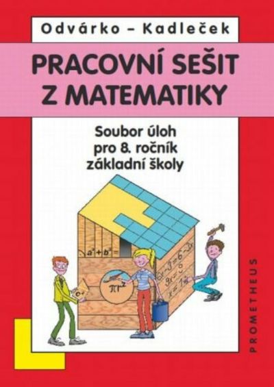 Pracovní sešit z matematiky - soubor úloh pro 8. ročník ZŠ