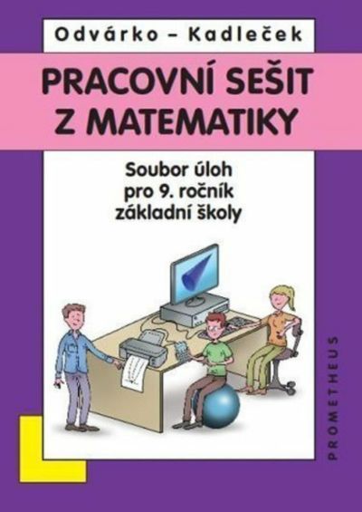 Pracovní sešit z matematiky - soubor úloh pro 9. ročník ZŠ