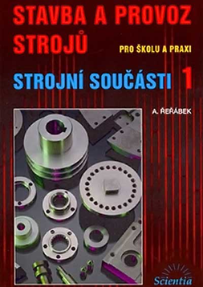 Stavba a provoz strojů – Strojní součásti 1
