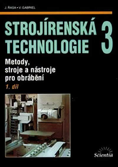 Strojírenská technologie 3, 1. díl