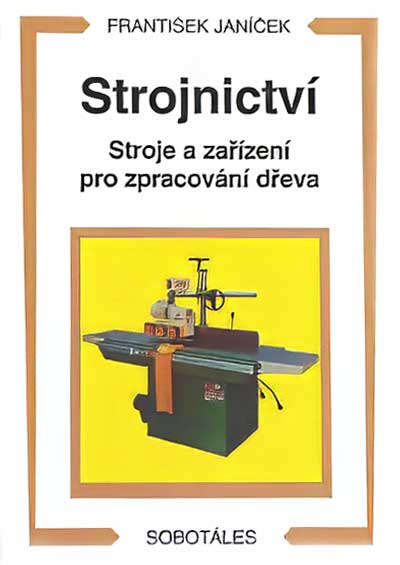 Strojnictví - stroje a zařízení pro zpracování dřeva