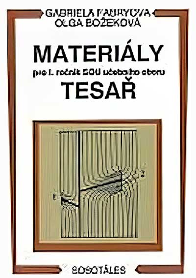 Materiály - pro I. roč. SOU učebního oboru tesař