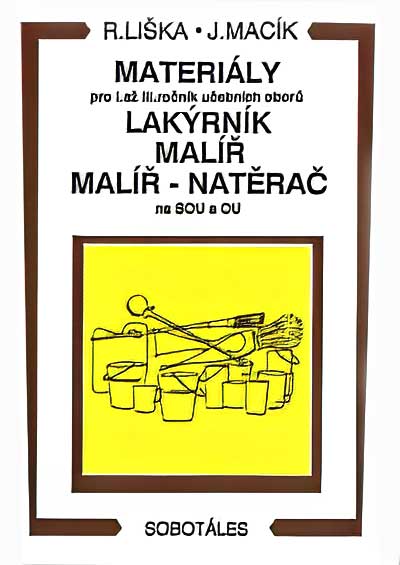 Materiály pro I. až III. roč. učebních oborů, lakýrník, malíř, natěrač a SOU a OU
