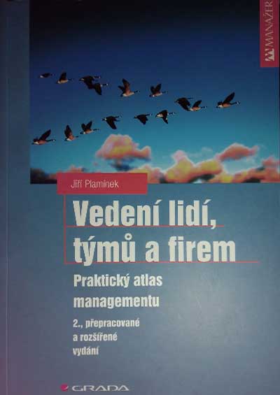 Vedení lidí, týmů a firem - Praktický atlas managementu ( 2. vydání )