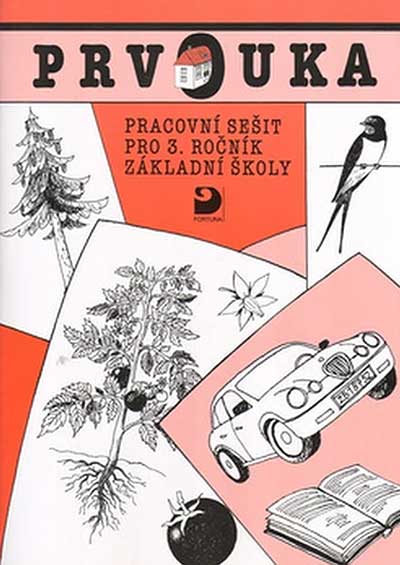 Prvouka pro 3. ročník ZŠ - Pracovni sešit - Fortuna