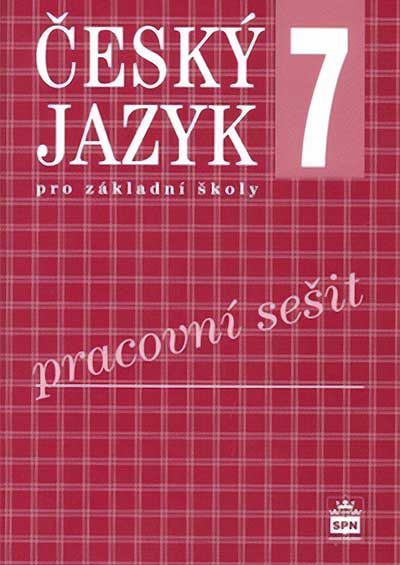 Český jazyk 7 pro základní školy Pracovní sešit - SPN