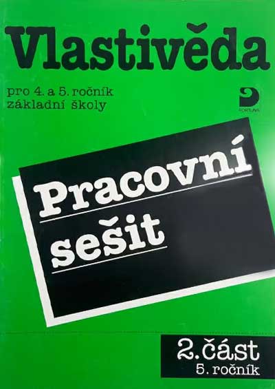Vlastivěda pro 4. a 5. ročník základní školy Pracovní sešit 2.část - Fortuna