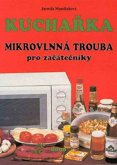 Kuchařka - mikrovlnná trouba pro začátečníky