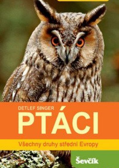 Ptáci – Všechny druhy střední Evropy