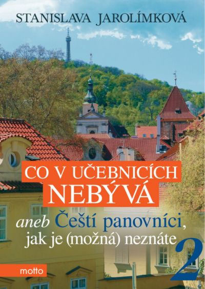 Co v učebnicích nebývá aneb Čeští panovníci, jak je (možná) neznáte 2