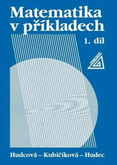Matematika v příkladech 1. díl