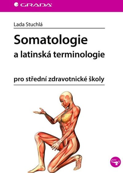 Somatologie a latinská terminologie pro střední zdravotnické školy