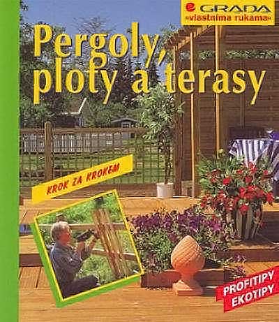 Pergoly, ploty a terasy