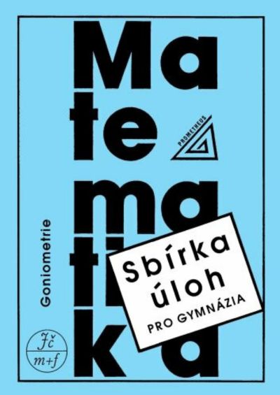 Sbírka úloh pro gymnázia - Goniometrie