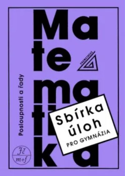 Sbírka úloh pro gymnázia - Posloupnosti a řady