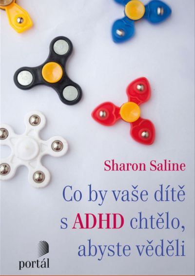 Co by vaše dítě s ADHD chtělo, abyste věděli